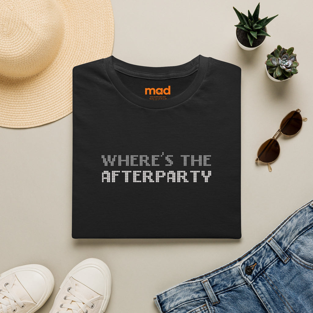 'Where's the afterparty' - Unisex Tee