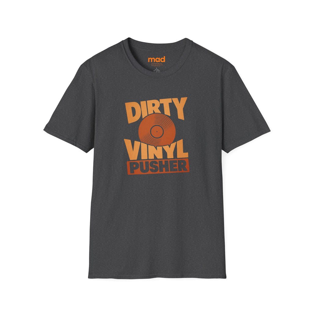'Dirty Vinyl Pusher' - Vinyl Version - Unisex Tee