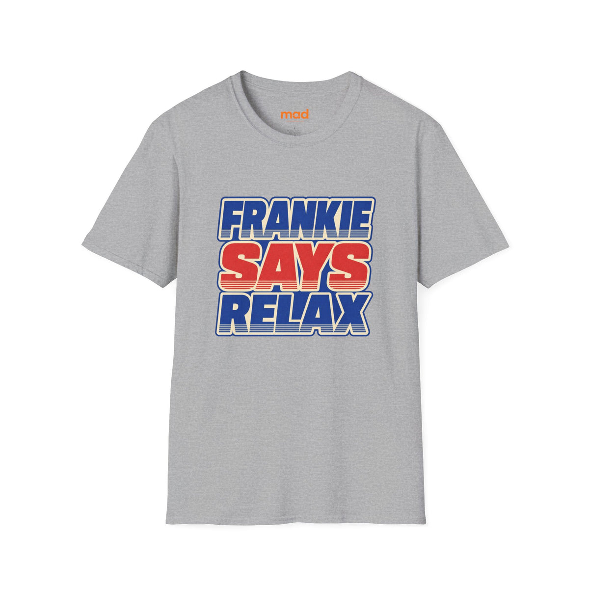 'Frankie Says Relax' Alternative - Unisex Tee